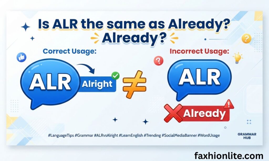 Is ALR the Same as "Already"?
