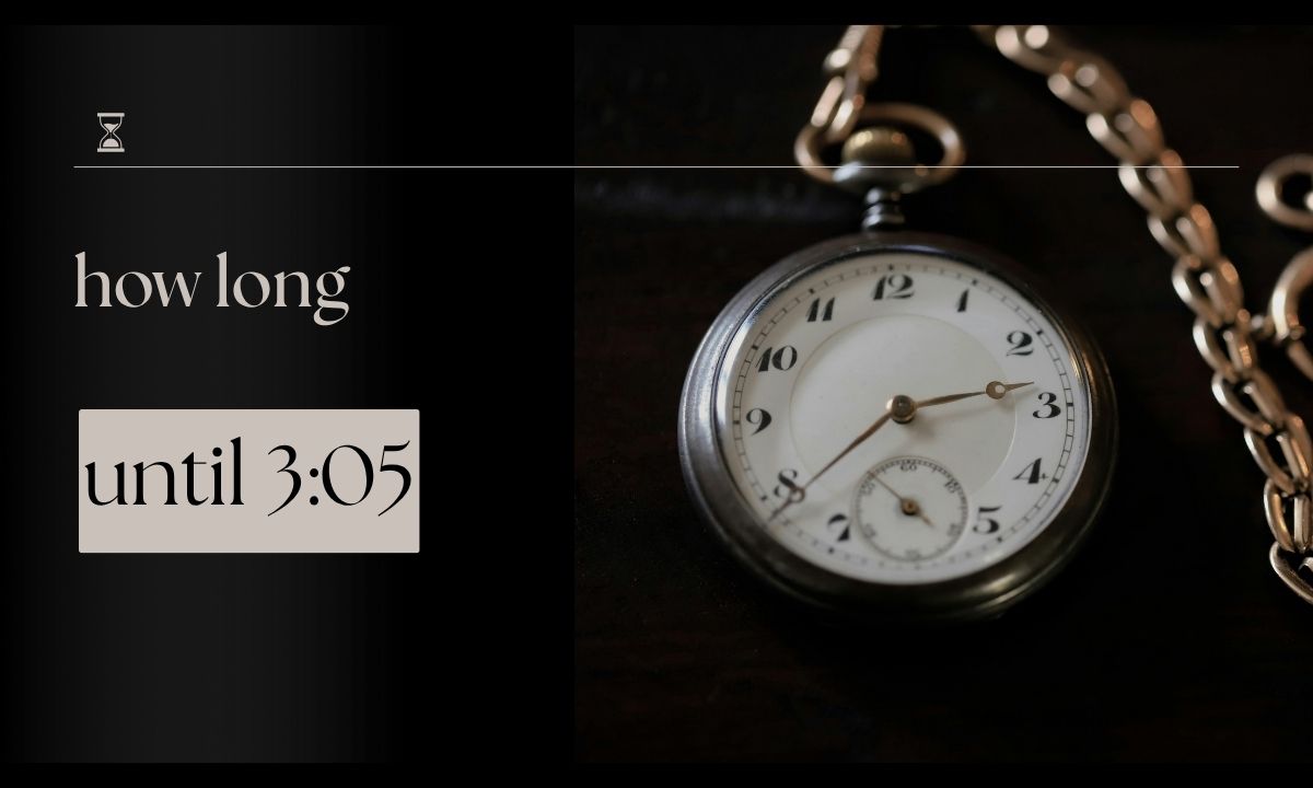how-long-until-305