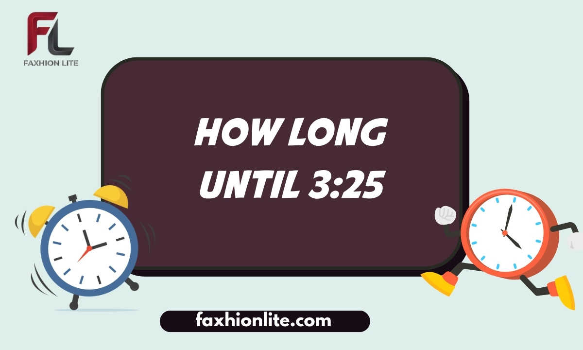 how long until 3:25